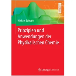 Prinzipien und Anwendungen der Physikalischen Chemie, Fachbücher von Michael Schrader