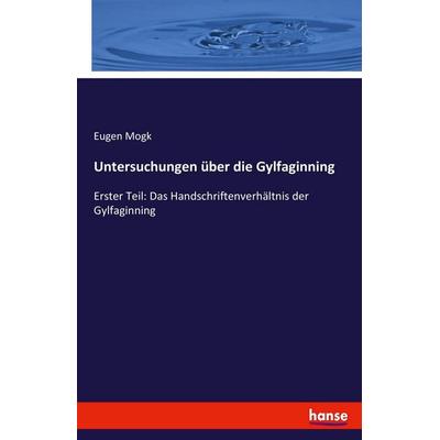 Untersuchungen über die Gylfaginning, Taschenbuch von Eugen Mogk, Hansebooks, 978-3-7446-1275-3