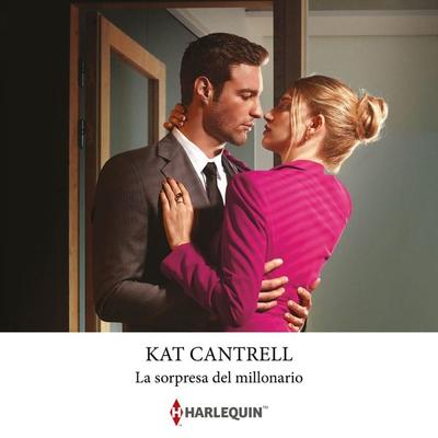 La sorpresa del millonario - Kat Cantrell, Audio, 9788410622715