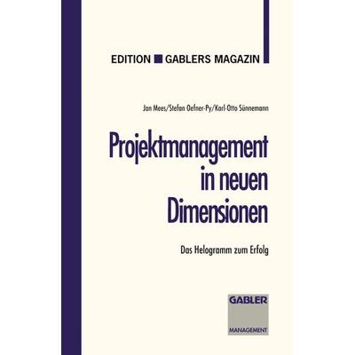 Projektmanagement in neuen Dimensionen, Taschenbuch von Stefan Oefner-Py,Karl-Otto Sünnemann, Betriebswirtschaftlicher Verlag Gabler,