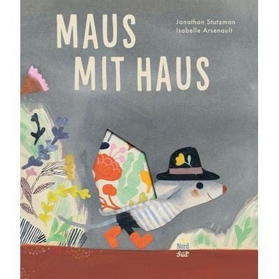 Maus mit Haus, Gebundene Ausgabe von Jonathan Stutzman, NordSüd Verlag, 978-3-314-10632-3