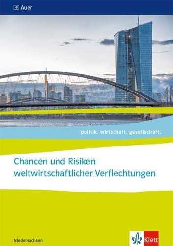 Chancen und Risiken weltwirtschaftlicher Verflechtungen. ab Abiturjahrgang 2024: Themenheft für das Kurssemester 13.2 Klasse 13 (politik. wirtschaft. gesellschaft.) - Preis vom 11.10.2026 03:10:56 h