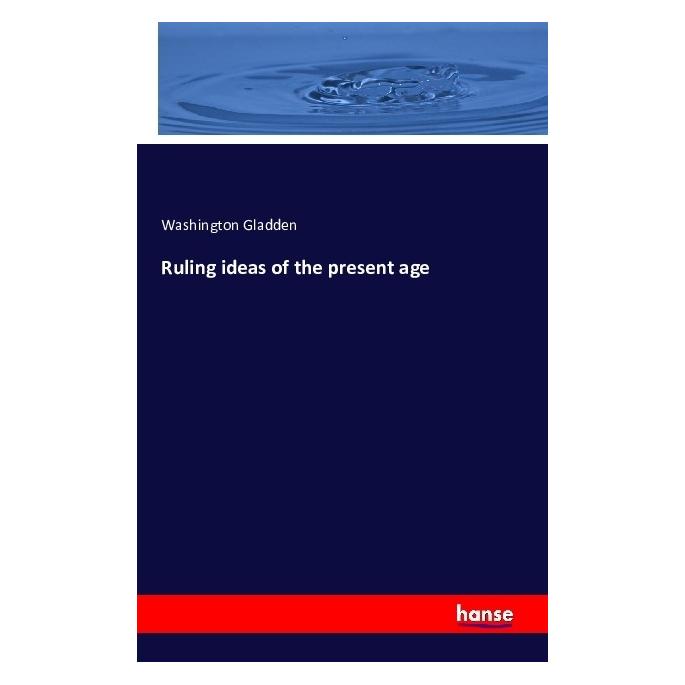 Hansebooks Ruling ideas of the present age (Deutsch, Softcover, Washington Gladden) (55846343)