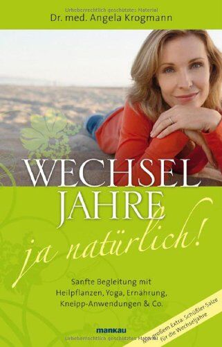Dr. med. Angela Krogmann - Wechseljahre - ja natürlich! Sanfte Begleitung mit Heilpflanzen, Yoga, Ernährung, Kneipp-Anwendungen & Co: Mit großem Extra: Schüßler-Salze für die Wechseljahre - Preis vom 17.10.2026 19:25:27 h