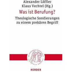Was ist Berufung?, Fachbücher von Klaus Kießling, Katharina Karl, Helmut Zander, Isabella Guanzini, Annette Langner-Pitschmann, Hans-Joachim Höhn, Eva-Maria Faber, Detlef Pollack, Margareta Gruber, Hermann Kügler, Ursula Schumacher, Markus Iff, Alexander Löffler, Klaus Vechtel