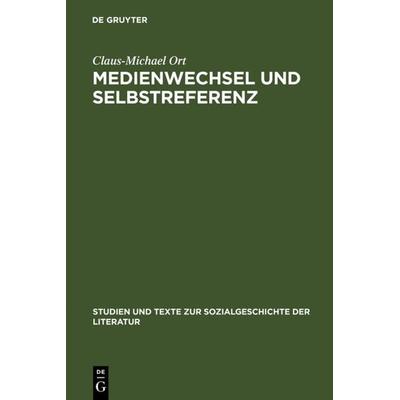 Medienwechsel und Selbstreferenz, Gebundene Ausgabe von Claus-Michael Ort, De Gruyter, 978-3-484-35093-9