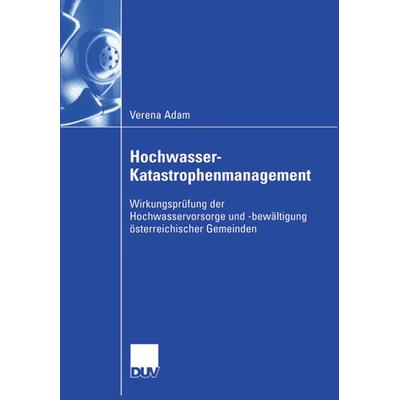 Hochwasser-Katastrophenmanagement, Taschenbuch von Verena Adam, Deutscher Universitätsverlag, 978-3-8350-0527-3