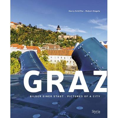 Graz, Gebundene Ausgabe von Harry Schiffer,Robert Engele, Styria Verlag in Verlagsgruppe Styria GmbH & Co. KG, 978-3-222-13680-1