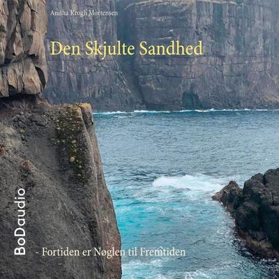 Den Skjulte Sandhed - Anitha Krogh Mortensen, Audio, 9788743067412