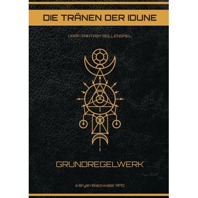 Die Tränen der Idune, Gebundene Ausgabe von Bryan Blackwater, BoD – Books on Demand, 978-3-7534-5803-8