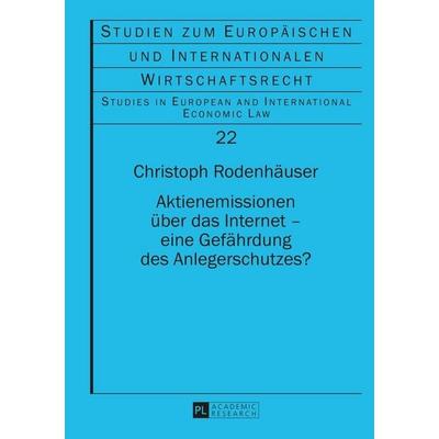 Aktienemissionen über das Internet – eine Gefährdung des Anlegerschutzes?, Gebundene Ausgabe von Christoph Rodenhäuser, Peter Lang GmbH,
