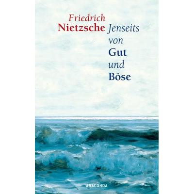 Jenseits von Gut und Böse, Gebundene Ausgabe von Friedrich Nietzsche, Anaconda