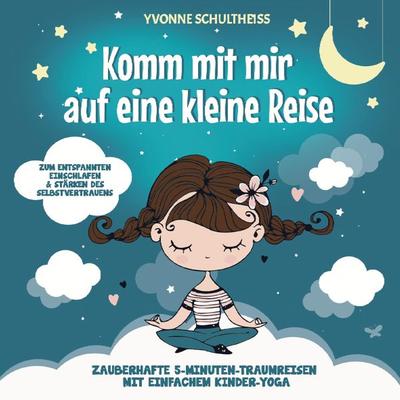 Komm mit mir auf eine kleine Reise, Taschenbuch von Yvonne Schultheiss, Bookmundo Direct, 978-94-036-4870-5