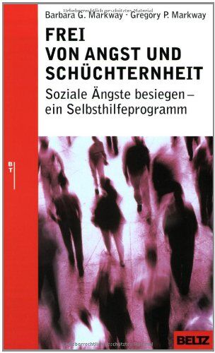 Markway, Barbara G. - Frei von Angst und Schüchternheit: Soziale Ängste besiegen - ein Selbsthilfeprogramm - Preis vom 10.10.2026 11:48:34 h