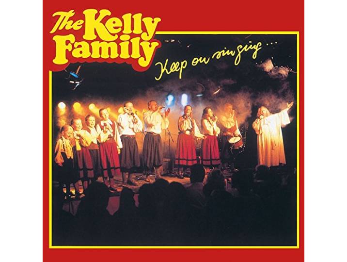 The Kelly Family - Keep On Singing