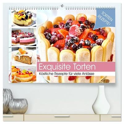 Exquisite Torten. Köstliche Rezepte für viele Anlässe (hochwertiger Premium Wandkalender 2027 DIN A2 quer), Kunstdruck in Hochglanz
