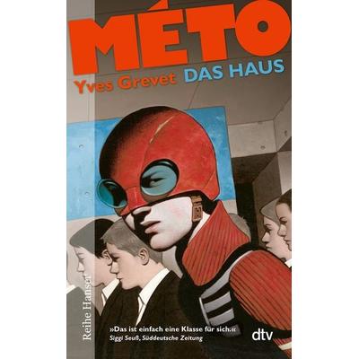 Das Haus / Méto Band 1, Taschenbuch von Yves Grevet, dtv