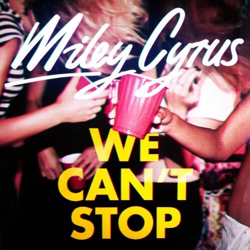 Miley Cyrus - We Can't Stop - Preis vom 14.10.2026 23:07:16 h