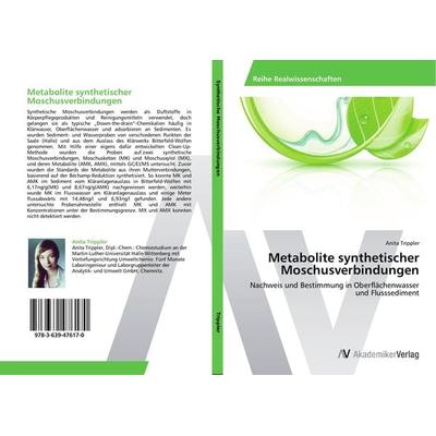 Metabolite synthetischer Moschusverbindungen, Taschenbuch von Anita Trippler, AV Akademikerverlag, 978-3-639-47617-0