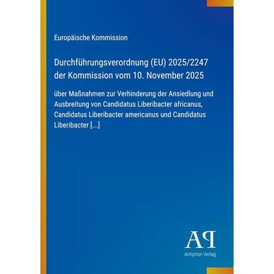 Durchführungsverordnung (EU) 2025/2247 der Kommission vom 10. November 2025, Taschenbuch von Europäische Kommission, Antiphon Verlag,