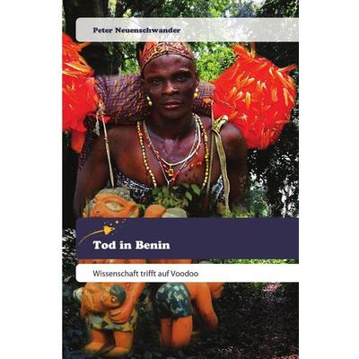Tod in Benin, Taschenbuch von Peter Neuenschwander, Goldene Rakete, 978-620-0-51944-3