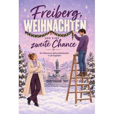 Freiberg, Weihnachten und eine zweite Chance