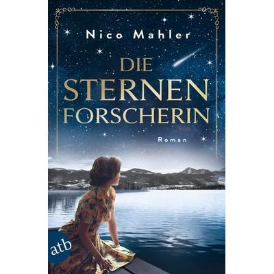 Die Sternenforscherin, Taschenbuch von Nico Mahler, Aufbau TB, 978-3-7466-4129-4