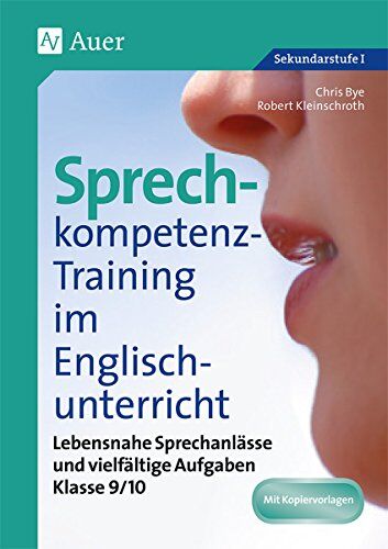Chris Bye - Sprechkompetenz-Training Englisch 9/10: Lebensnahe Sprechanlässe und vielfältige Aufgaben (9. und 10. Klasse) - Preis vom 18.10.2026 15:28:09 h