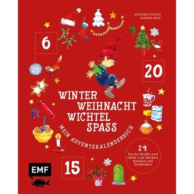 Mein Adventskalender-Buch: Winter-Weihnacht-Wichtelspaß, Gebundene Ausgabe von Stefanie Vögele,Sandra Beck, Edition Michael Fischer / EMF Verlag,