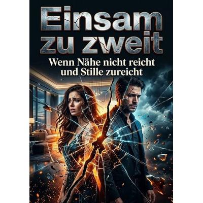 Einsam zu zweit, Taschenbuch von David Haldenfel, Epubli, 978-3-565-61959-7