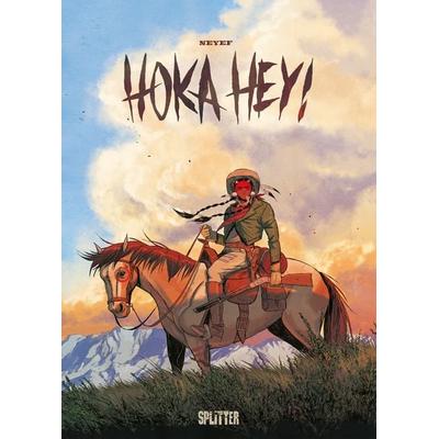 Hoka Hey!, Gebundene Ausgabe von Neyef, Splitter-Verlag, 978-3-9872124-5-1