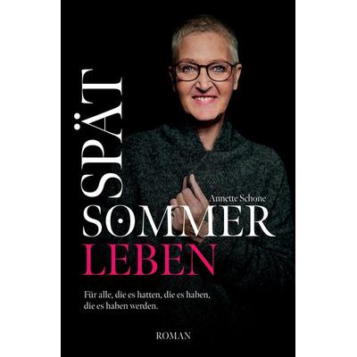 Spätsommerleben, Taschenbuch von Annette Schone, Tredition, 978-3-384-00769-8