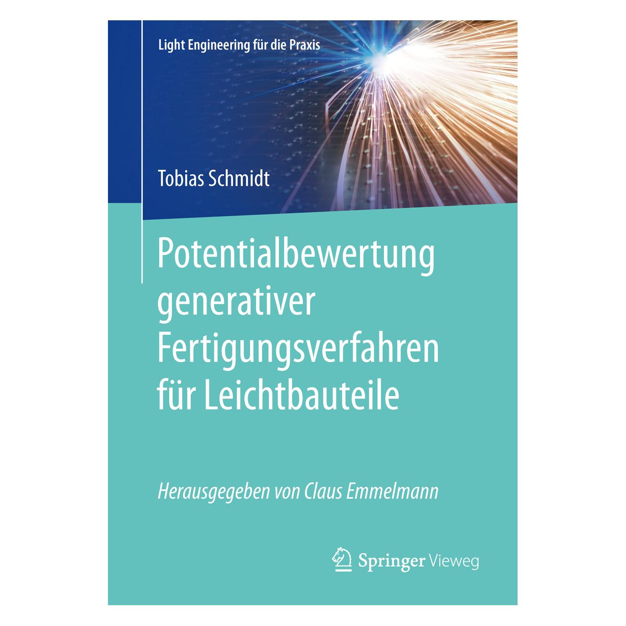 Springer Potentialbewertung generativer Fertigungsverfahren für Leichtbauteile (Deutsch, Softcover, Tobias Schmidt) (55836864)