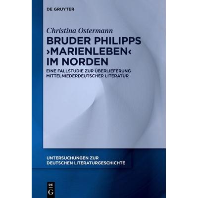 Bruder Philipps 'Marienleben' im Norden, Gebundene Ausgabe von Christina Ostermann, De Gruyter, 978-3-11-067640-2