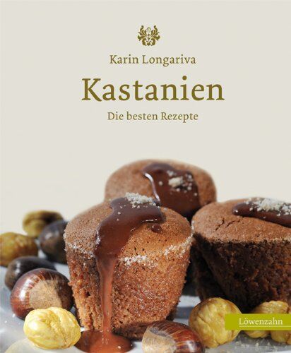 Karin Longariva - Kastanien. Die besten Rezepte - Preis vom 30.09.2026 09:01:18 h