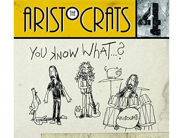 Aristocrats - You Know What.. ?