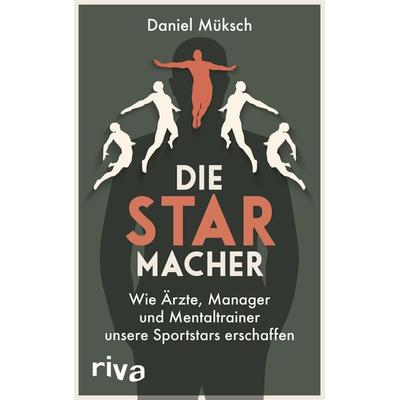 Die Starmacher, Taschenbuch von Daniel Müksch, Riva