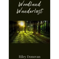 Woodland Wanderlust, Belletristik von Riley Donovan