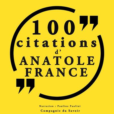 100 citations d'Anatole France - Anatole France, Audio, 9782821125032