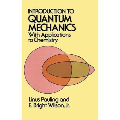 Introduction to Quantum Mechanics with Applications to Chemistry, Taschenbuch von Linus Pauling,E. Bright Wilson, Dover Publications,