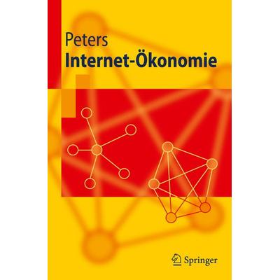 Internet-Ökonomie, Taschenbuch von Ralf Peters, Springer Berlin, 978-3-642-10651-4