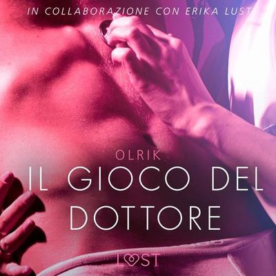 Il gioco del dottore - Letteratura erotica - Olrik, Audio, 9788726215298