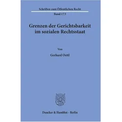 Grenzen der Gerichtsbarkeit im sozialen Rechtsstaat., Fachbücher von Gerhard Oettl
