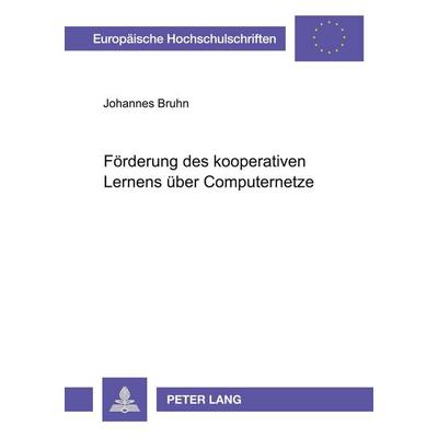 Förderung des kooperativen Lernens über Computernetze, Taschenbuch von Johannes Bruhn, Peter Lang GmbH, Internationaler Verlag der Wissenschaften,