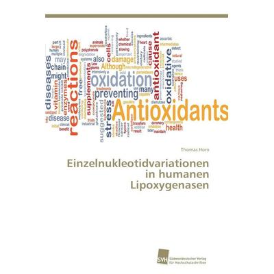 Einzelnukleotidvariationen in humanen Lipoxygenasen, Taschenbuch von Thomas Horn, Südwestdeutscher Verlag für Hochschulschriften, 978-3-8381-3869-5