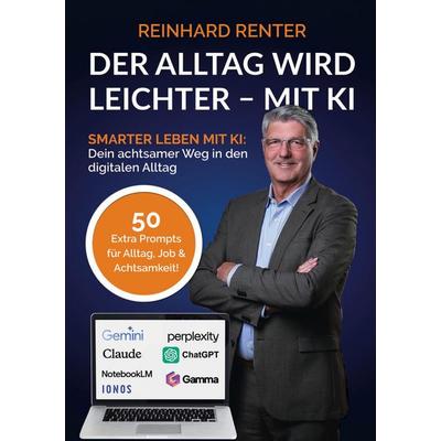 Der Alltag wird leichter - mit KI, Taschenbuch von Reinhard Renter, BoD – Books on Demand, 978-3-8192-9865-3