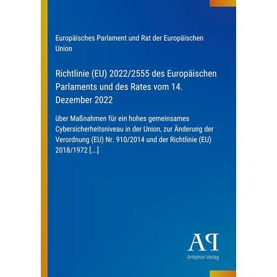 Richtlinie (EU) 2022/2555 des Europäischen Parlaments und des Rates vom 14. Dezember 2022, Taschenbuch von Europäisches Parlament und Rat der