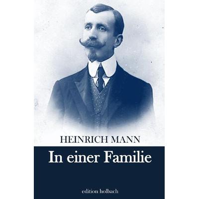 In einer Familie, Taschenbuch von Heinrich Mann, Epubli, 978-3-7541-0625-9