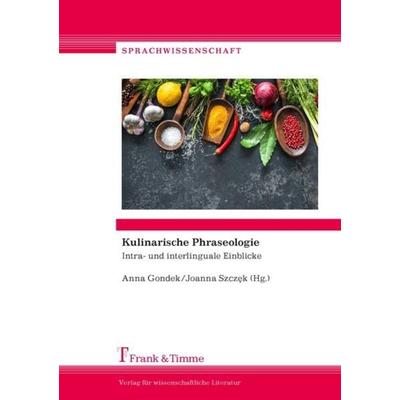 Kulinarische Phraseologie, Taschenbuch von , Frank & Timme, 978-3-7329-0389-4
