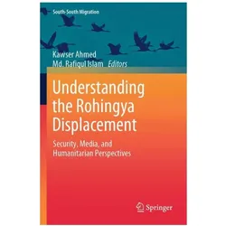 Understanding the Rohingya Displacement, Fachbücher von Kawser Ahmed, Md. Rafiqul Islam